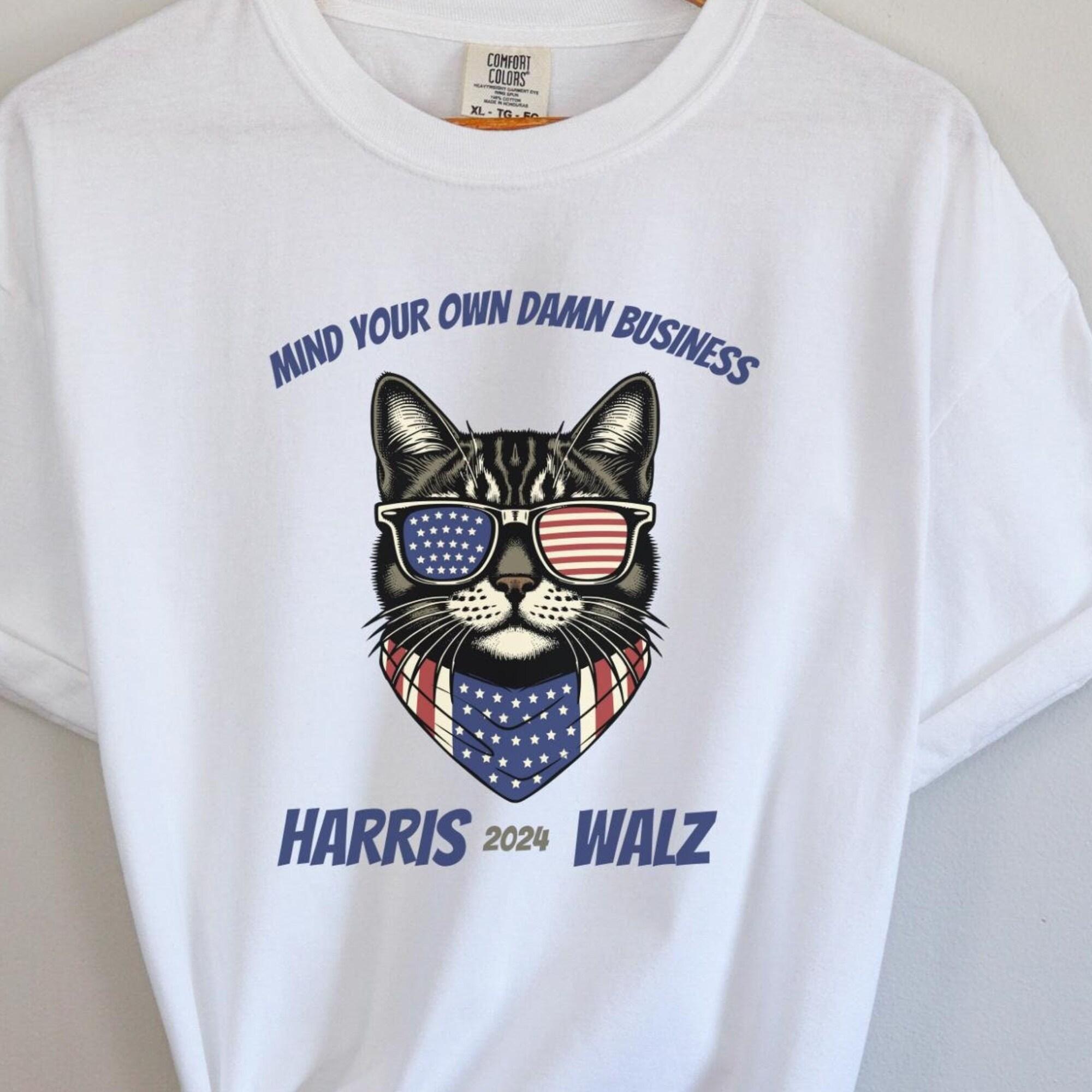 Mind Your Own Damn Business Shirt - Funny Harris Walz Tee - Kamala And Tim 2024 Tshirt - Patriotic Cat Shirt Mind Your Own Damn Business Shirt - Funny Harris Walz Tee - Kamala And Tim 2024 Tshirt - Patriotic Cat Shirt